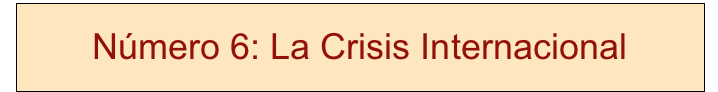 Número 6: La Crisis Internacional