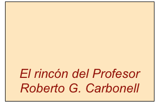 



El rincón del Profesor Roberto G. Carbonell